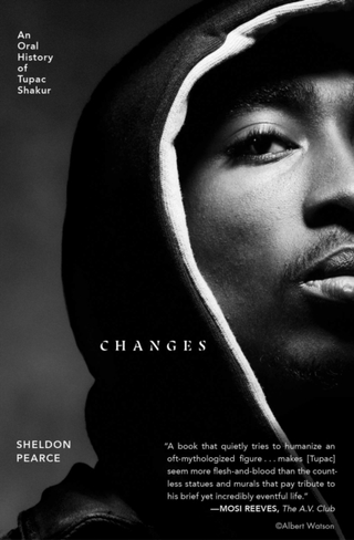 Sheldon Pearce Changes: An Oral History Of Tupac… (BOK)