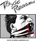Toxic Reasons God Bless America? - LTD (2LP)