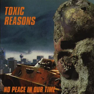 Toxic Reasons No Peace In Our Time - LTD (LP)