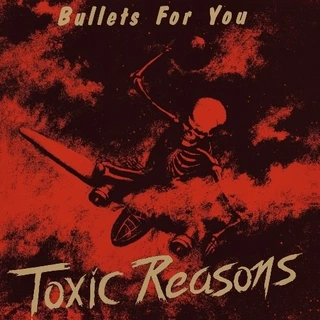 Toxic Reasons Bullets For You - LTD (LP)