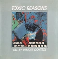 Toxic Reasons Kill By Remote Control - LTD (LP)