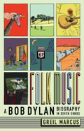 Greil Marcus Folk Music: A Bob Dylan Biography… (BOK)