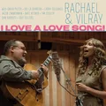 Rachael &amp; Vilray I Love A Love Song! (LP)