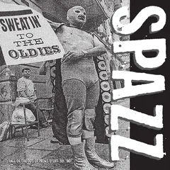 Spazz Sweatin' To The Oldies (2LP)