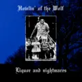 Howlin' Of The Wolf Liquor And Nightmares (CD)