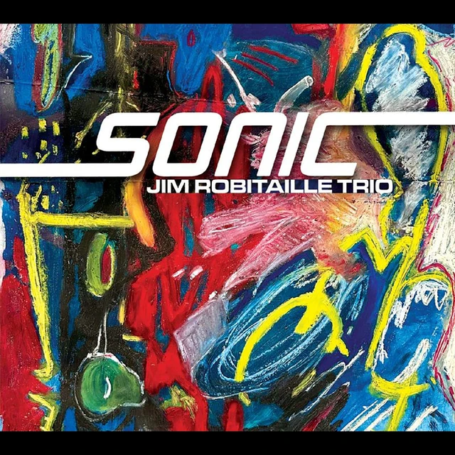 Jim Robitaille Trio Sonic (CD) 
