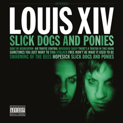 Louis XIV Slick Dogs And Ponies - LTD (LP)