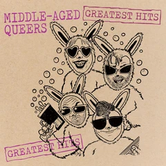 Middle-Aged Queers Greatest Hits (LP)