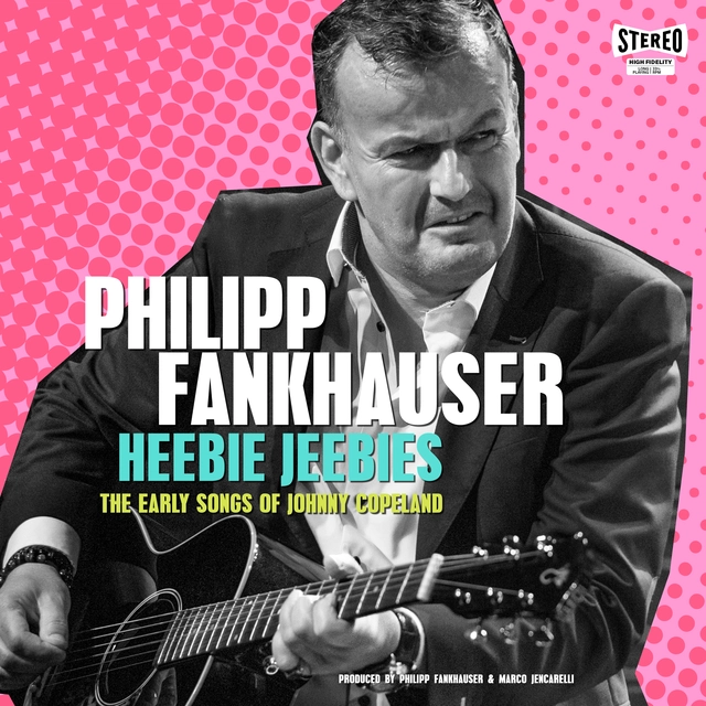 Philipp Fankhauser Heebie Jeebies - The Early Songs Of…(LP) 