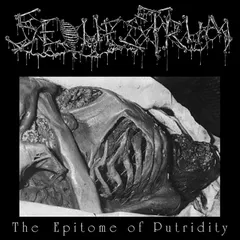 Sequestrum The Epitome Of Putridity (MC)