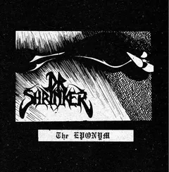 Dr. Shrinker Eponym (7")