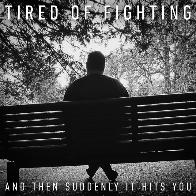 Tired Of Fighting And Then Suddenly It Hits You (LP) 