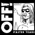 OFF! Wasted Years (LP)