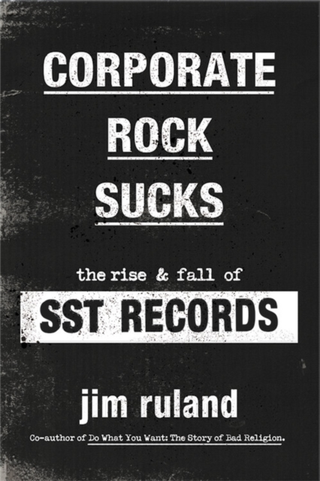 Jim Ruland Corporate Rock Sucks (BOK)