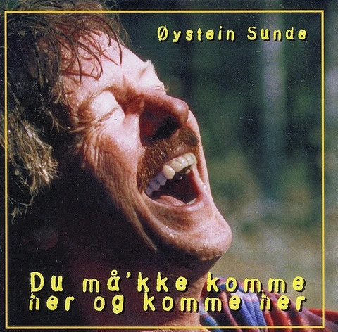 Øystein Sunde Du Må'kke Komme Her Og Komme Her (LP) 