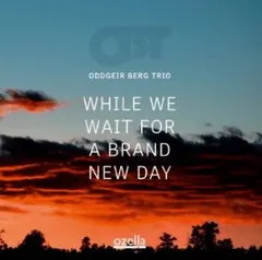 Oddgeir Berg Trio While We Wait For A Brand New Day (LP)