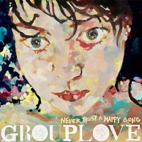 Grouplove Never Trust A Happy Song (LP) 