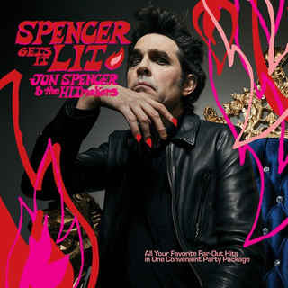 Jon Spencer &amp; The Hitmakers Spencer Gets It Lit (LP)