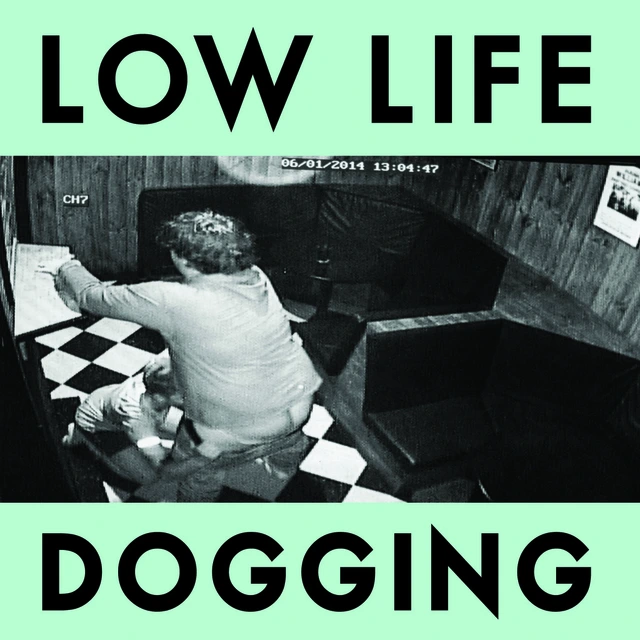 Low Life Dogging (LP) 