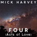 Mick Harvey Four (Acts Of Love) - LTD (LP)
