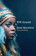 P.P. Arnold Soul Survivor: The Autobiography (BOK)
