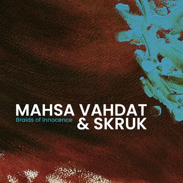 Mahsa Vahdat & SKRUK Braids Of Innocence (CD) 