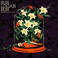 Run Logan Run Nature Will Take Care Of You (LP)