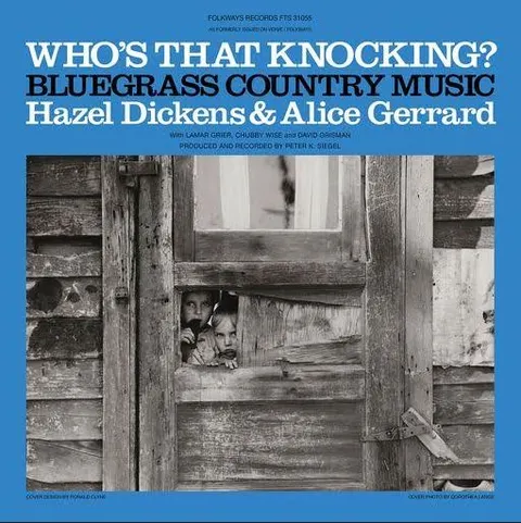 Hazel Dickens & Alice Gerrard Who's That Knocking? (LP) 