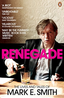 Mark E. Smith Renegade: The Lives And Tales Of… (BOK)
