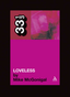 Mike McGonigal My Bloody Valentine's Loveless (BOK)