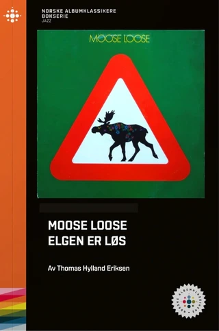 Thomas Hylland Eriksen Moose Loose - Elgen Er Løs (BOK)