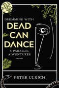 Peter Ulrich Drumming With Dead Can Dance… (BOK)