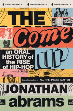 Jonathan Abrams The Come Up: An Oral History Of… (BOK)