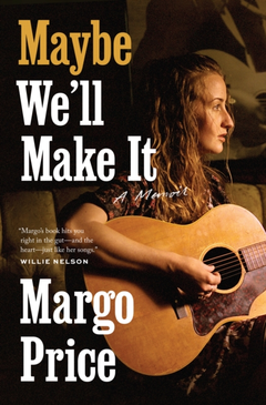 Margo Price Maybe We'll Make It: A Memoir (BOK)