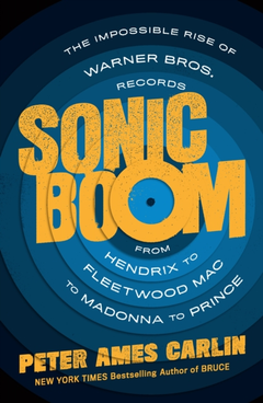 Peter Ames Carlin Sonic Boom: The Impossible Rise Of…(BOK)