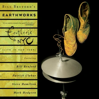 Bill Bruford &amp; Earthworks Footloose And Fancy Free… (2CD+DVD)