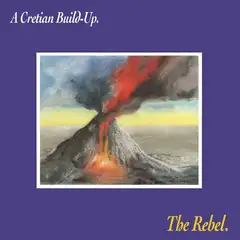 The Rebel A Cretian Build-Up (LP)