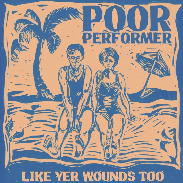 Poor Performer Like Yr Wounds (LP) 