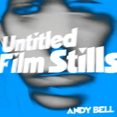 Andy Bell (Ride) Untitled Film Stills (LP)