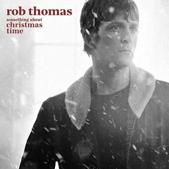 Rob Thomas Something About Christmas Time (LP)