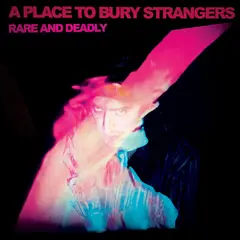A Place To Bury Strangers Rare And Deadly (CD)