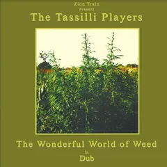 Zion Train Presents Tassilli Players Wonderful World Of Weed In Dub (LP)