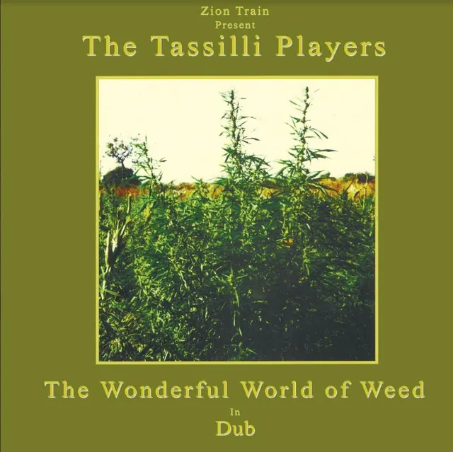 Zion Train Presents Tassilli Players Wonderful World Of Weed In Dub (LP) 