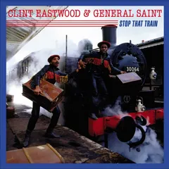 Clint Eastwood &amp; General Saint Stop That Train (LP)