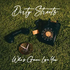 The Dirty Streets Who's Gonna Love You? (LP)