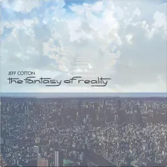 Jeff Cotton The Fantasy Of Reality (2LP)