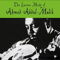 Ahmed Abdul-Malik The Eastern Moods Of Ahmed… - LTD (LP)