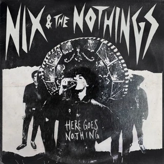 Nix &amp; The Nothings Here Goes Nothing (CD)