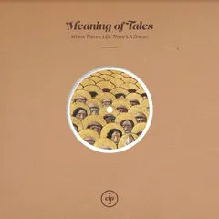 Meaning Of Tales Where There's Life, There's A… (10")