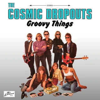 The Cosmic Dropouts Groovy Things (CD)